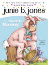 Junie B., First Grader: Dumb Bunny